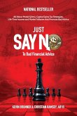 Just Say No, To Bad Financial Advice Just Say No, To Bad Financial Advice