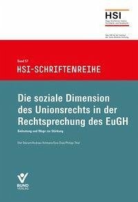 Die soziale Dimension des Unionrechts in der Rechtsprechung des EuGH - Hofmann, Andreas; Özen, Esra; Thiel, Philipp; Deinert, Olaf Die soziale Dimension des Unionrechts in der Rechtsprechung des EuGH - Hofmann, Andreas; Özen, Esra; Thiel, Philipp; Deinert, Olaf