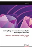 Cutting-Edge Construction Technologies for Complex Structures