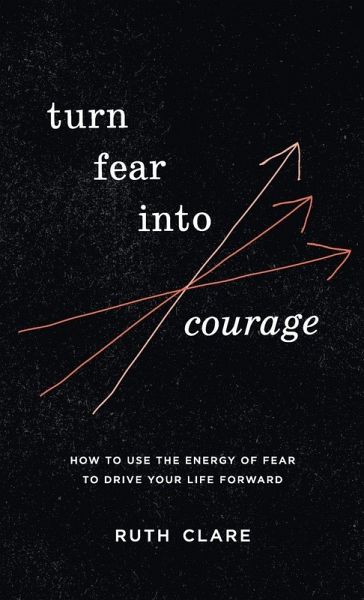 Turn Fear into Courage