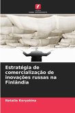 Estratégia de comercialização de inovações russas na Finlândia Estratégia de comercialização de inovações russas na Finlândia