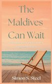 The Maldives Can Wait