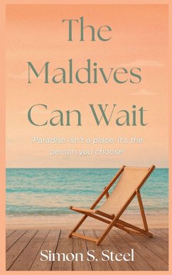 The Maldives Can Wait - Steel, Simon S.