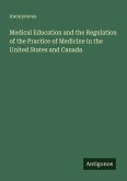 Medical Education and the Regulation of the Practice of Medicine in the United States and Canada