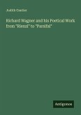 Richard Wagner and his Poetical Work from 