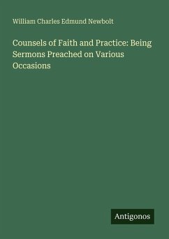 Cover Counsels of Faith and Practice: Being Sermons Preached on Various Occasions