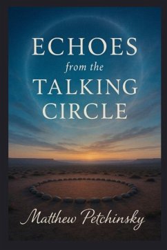 Echoes from the Talking Circle - Petchinsky, Matthew