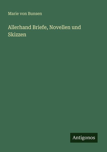 Allerhand Briefe, Novellen und Skizzen Allerhand Briefe, Novellen und Skizzen