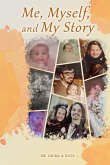 Me, Myself, and My Story Me, Myself, and My Story
