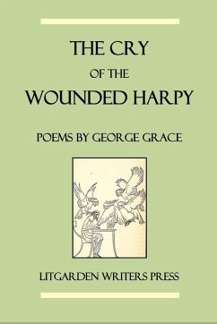The Cry of the Wounded Harpy - Grace, George