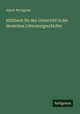Hilfsbuch für den Unterricht in der deutschen Litteraturgeschichte