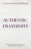 AUTHENTIC FRATERNITY. The Notion of Fraternitas in Pope Benedict XVI's Caritas in Veritate and Africae Munus AUTHENTIC FRATERNITY. The Notion of Fraternitas in Pope Benedict XVI's Caritas in Veritate and Africae Munus