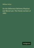 On the Difference Between Physical and Moral Law. The Fernly Lecture of 1883