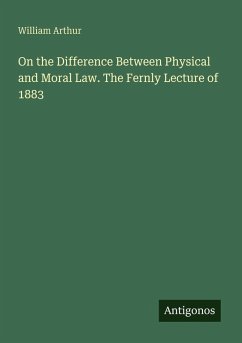 Cover On the Difference Between Physical and Moral Law. The Fernly Lecture of 1883