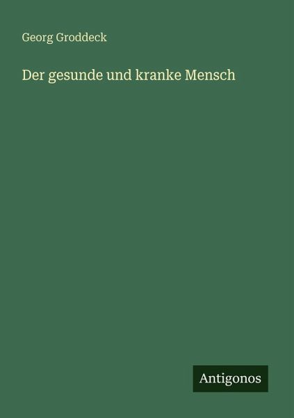 Der gesunde und kranke Mensch Der gesunde und kranke Mensch