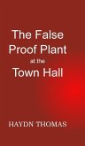 The False Proof Plant at the Town Hall, 9th edition The False Proof Plant at the Town Hall, 9th edition