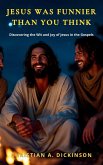 Jesus Was Funnier Than You Think Jesus Was Funnier Than You Think