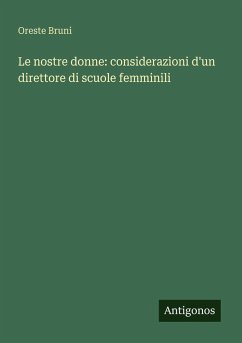 Cover Le nostre donne: considerazioni d'un direttore di scuole femminili