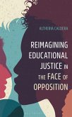 Reimagining Educational Justice in the Face of Opposition