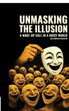 Unmasking the Illusion - Aditya Kataria Unmasking the Illusion - Aditya Kataria