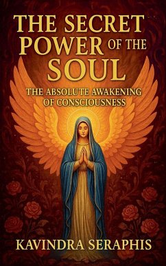 Cover The Secret Power of the Soul The Absolute Awakening of Consciousness