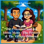 Die Prinzessin und der kleine Mann - The Princess & The Villager Bilingual Die Prinzessin und der kleine Mann - The Princess & The Villager Bilingual