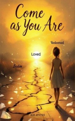 Cover Come As You Are Broken, loved, redeemed