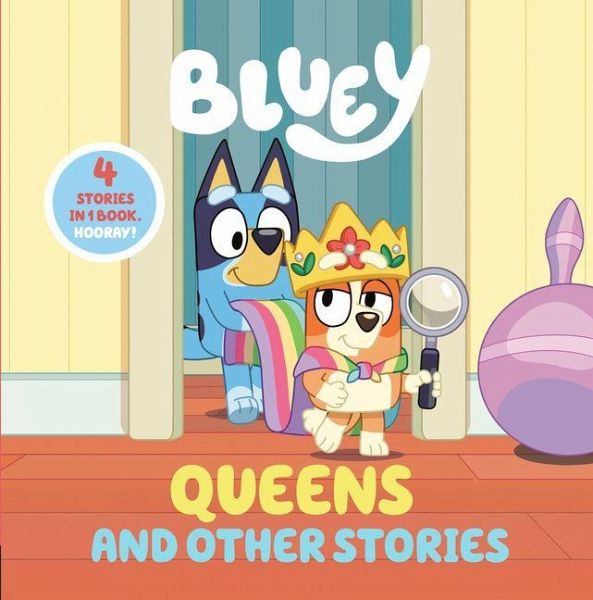 Bluey: Queens and Other Stories Bluey: Queens and Other Stories