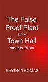 The False Proof Plant at the Town Hall, 9th edition - Australia edition The False Proof Plant at the Town Hall, 9th edition - Australia edition