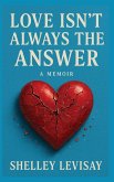 Love Isn't Always the Answer Love Isn't Always the Answer