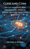 Code and Coin- The Last Monopoly
