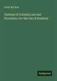 Outlines of Criminal Law and Procedure. For the Use of Students