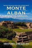 Monte Alban, Zapotec Origins Monte Alban, Zapotec Origins