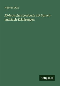 Cover Altdeutsches Lesebuch mit Sprach- und Sach-Erklärungen