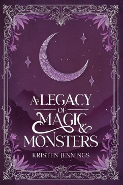 A Legacy of Magic and Monsters - Jennings, Kristen