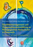 Qualitätsmanagement und Organisationsentwicklung an Pädagogischen Hochschulen in Österreich Qualitätsmanagement und Organisationsentwicklung an Pädagogischen Hochschulen in Österreich