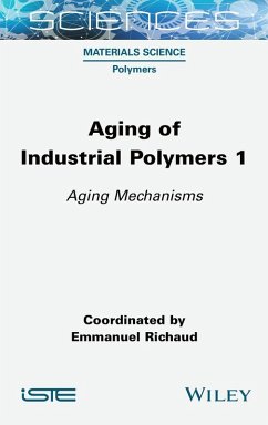 Aging of Industrial Polymers, Volume 1 - Richaud, Emmanuel