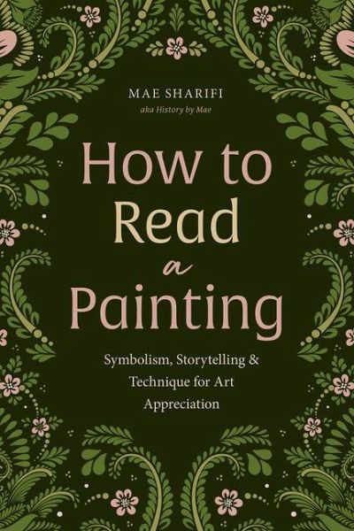 How to Read a Painting How to Read a Painting