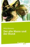 Der alte Mann und der Hund Der alte Mann und der Hund