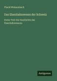 Das Eisenbahnwesen der Schweiz