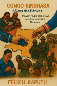 Congo-Kinshasa 65 Ans Des Dérives - Kaputu, Felix U