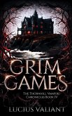 Grim Games (Thornhill Vampire Chronicles, #4) (eBook, ePUB) Grim Games (Thornhill Vampire Chronicles, #4) (eBook, ePUB)