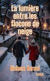 La lumiere entre les flocons de neige (eBook, ePUB)