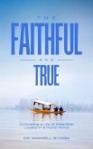 The Faithful and True (eBook, ePUB) The Faithful and True (eBook, ePUB)