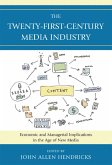 The Twenty-First-Century Media Industry (eBook, PDF) The Twenty-First-Century Media Industry (eBook, PDF)