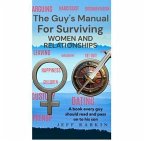 The Guy's Manual For Surviving Women and Relationships (eBook, ePUB)