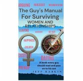 The Guy's Manual For Surviving Women and Relationships (eBook, ePUB)