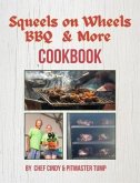 Squeels on Wheels BBQ & More Cookbook (eBook, ePUB)
