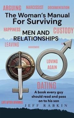 The Woman's Manual For Surviving Men and Relationships (eBook, ePUB) - Rabkin, Jeff