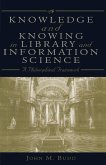 Knowledge and Knowing in Library and Information Science (eBook, PDF)
